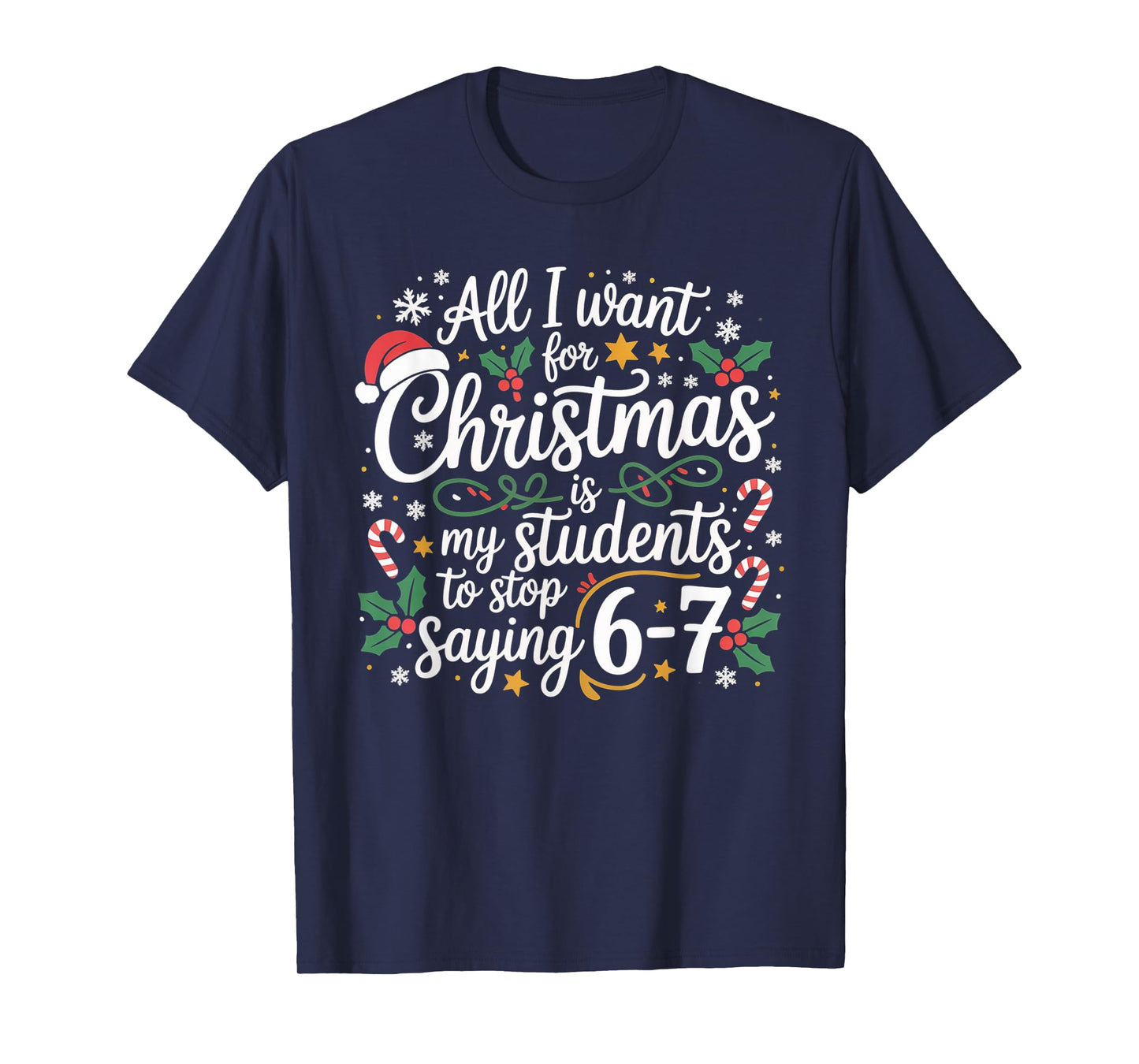 Students Saying 6-7 67 Six Seven Funny Teacher Christmas 67 T-Shirt