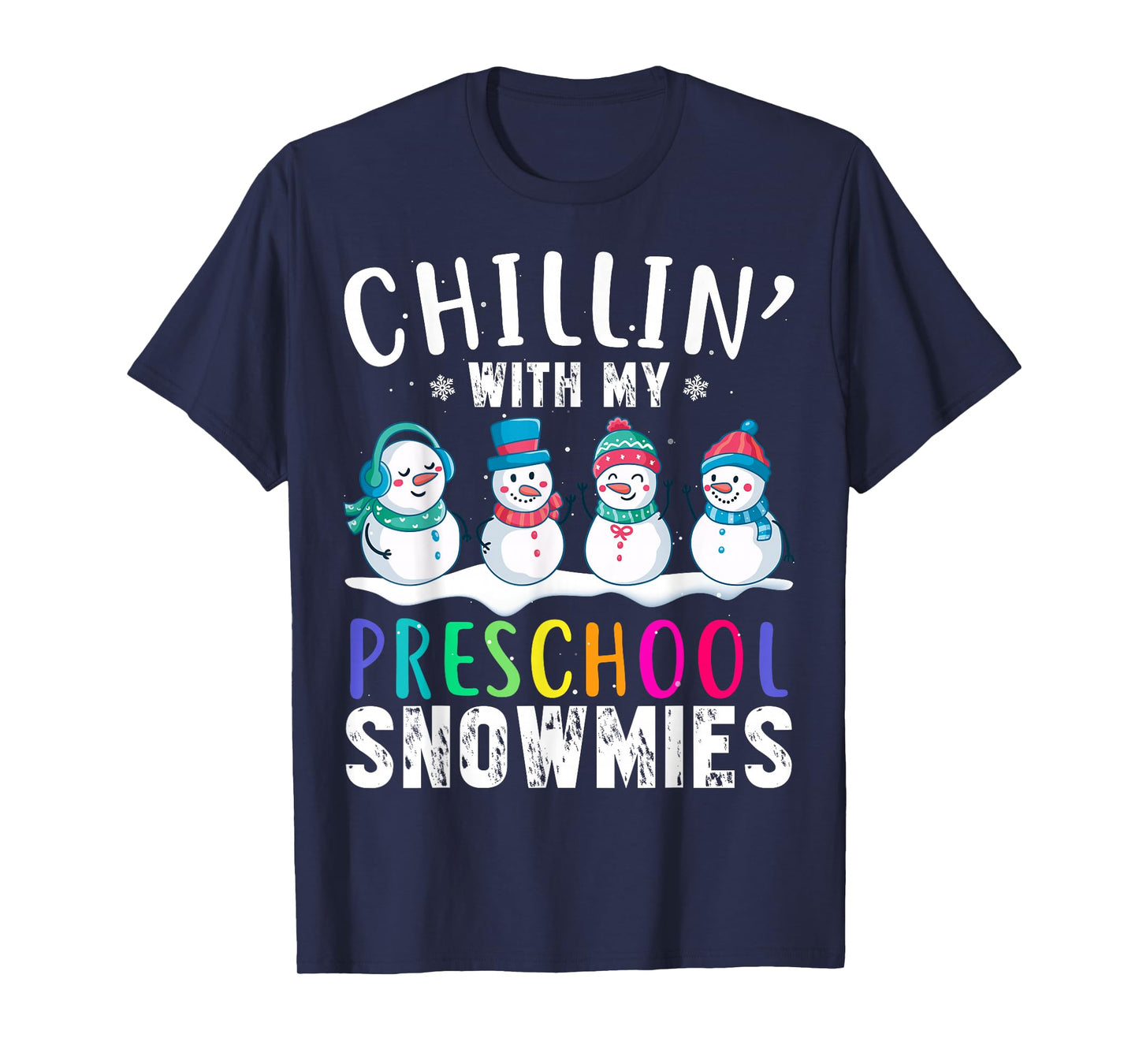Chillin With My Preschool Snowmies Funny Xmas Snowman T-Shirt