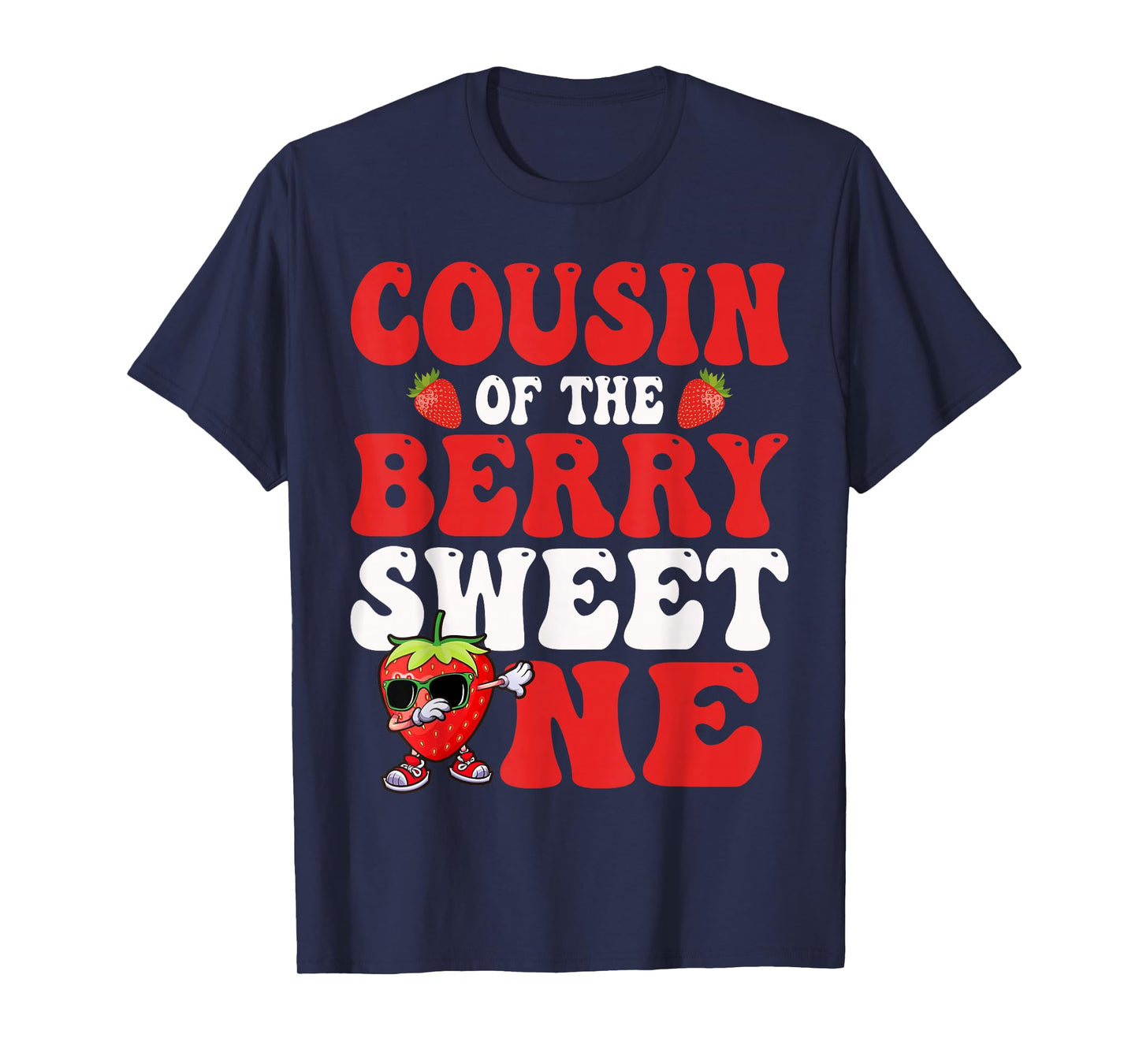 Cousin of The Berry Sweet One Strawberry First Birthday T-Shirt