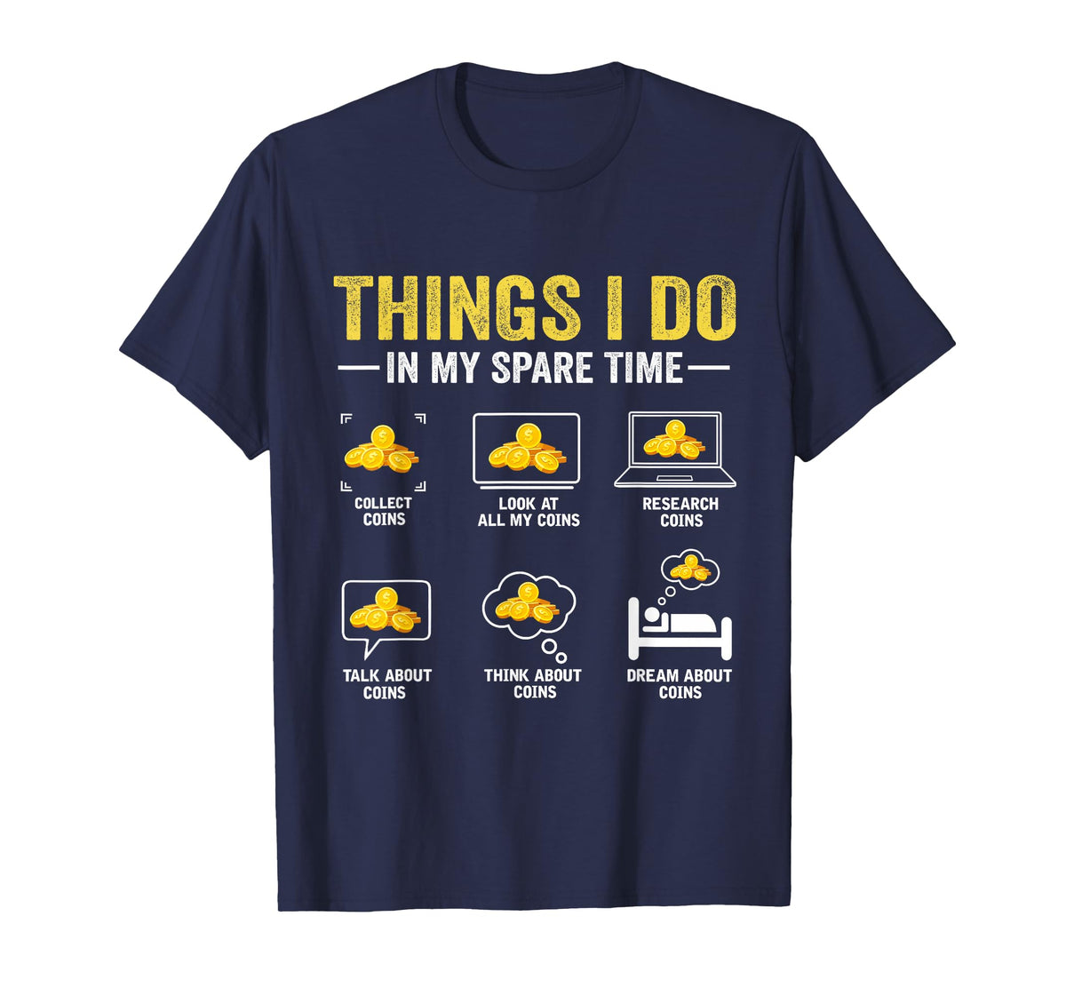 Things I Do in My Spare Time Coin Collecting Funny Hobby T-Shirt