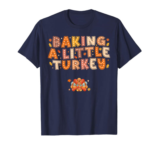 Baking a Little Turkey Thanksgiving Pregnancy Announcement T-Shirt