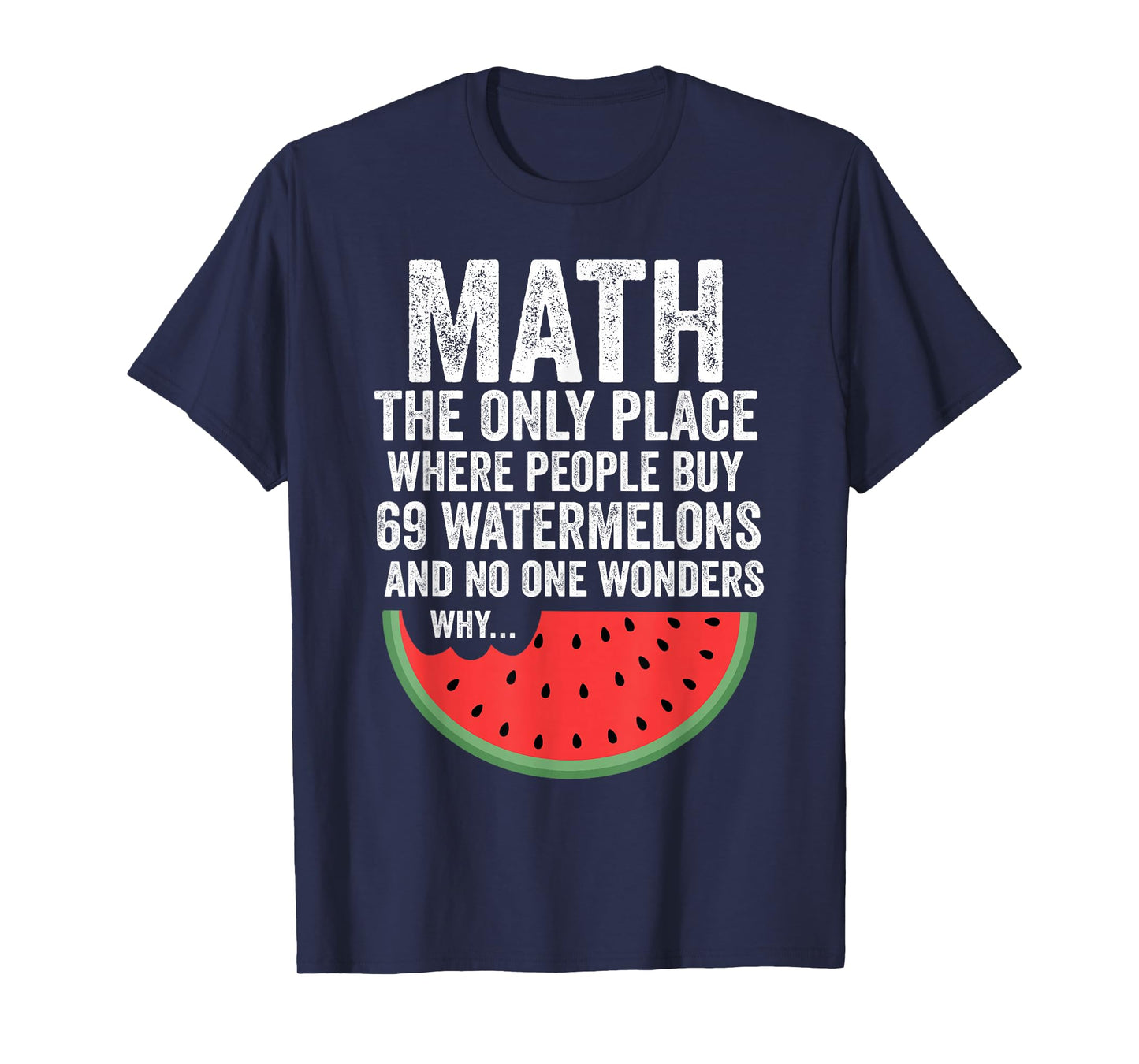 Math Only Place People Buy 69 Watermelons Funny T-Shirt