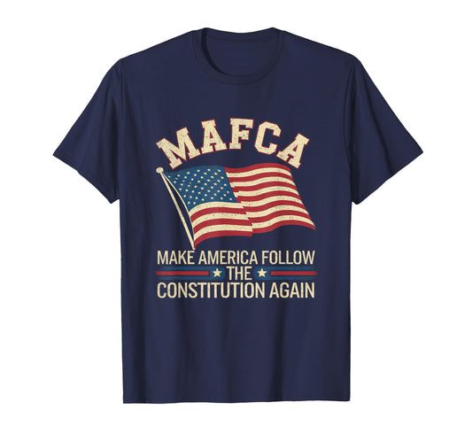 MAFCA Make America Follow the Constitution Again T-Shirt