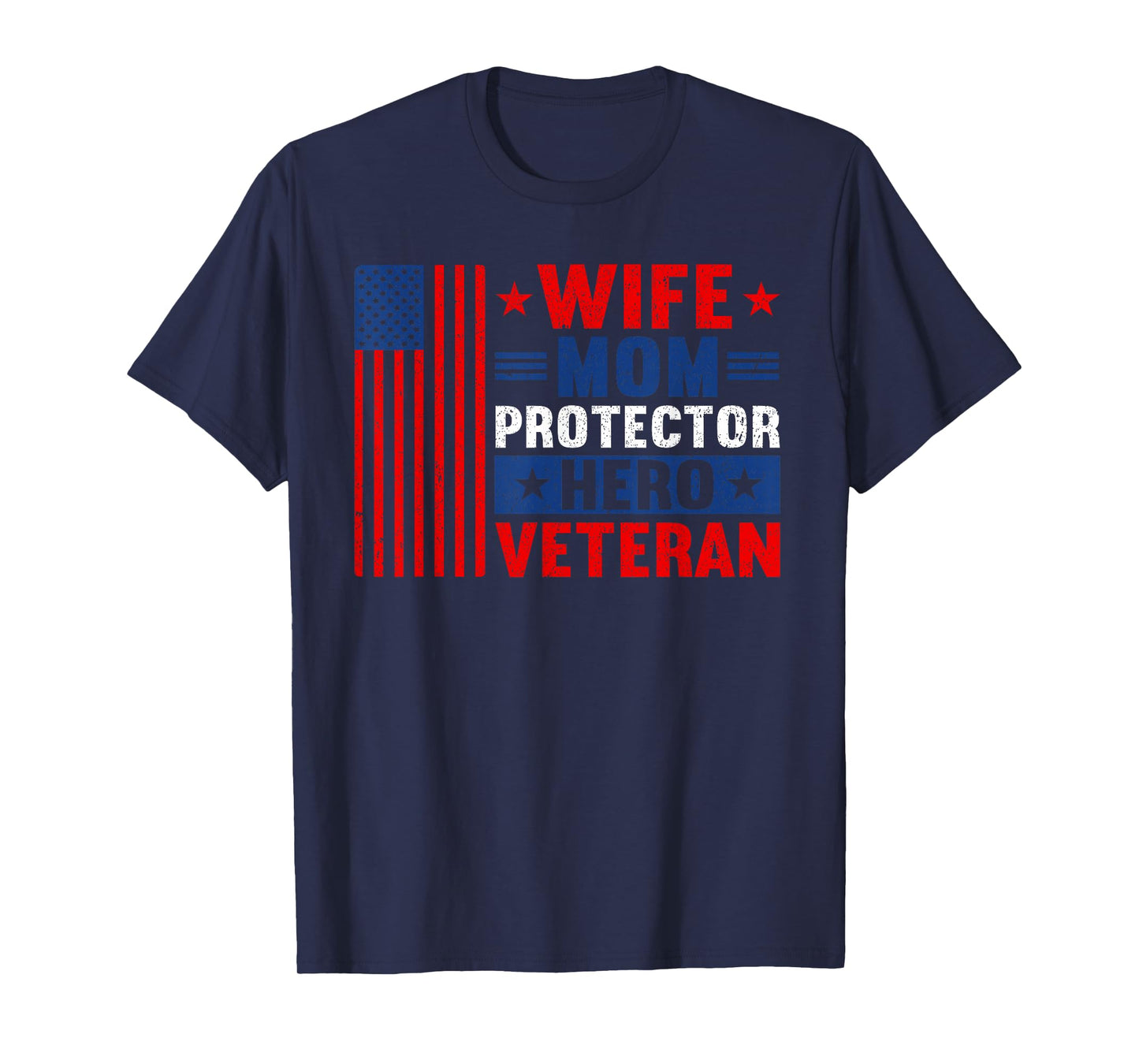 Wife Mom Protector Hero Veteran Proud American Veteran Mom T-Shirt