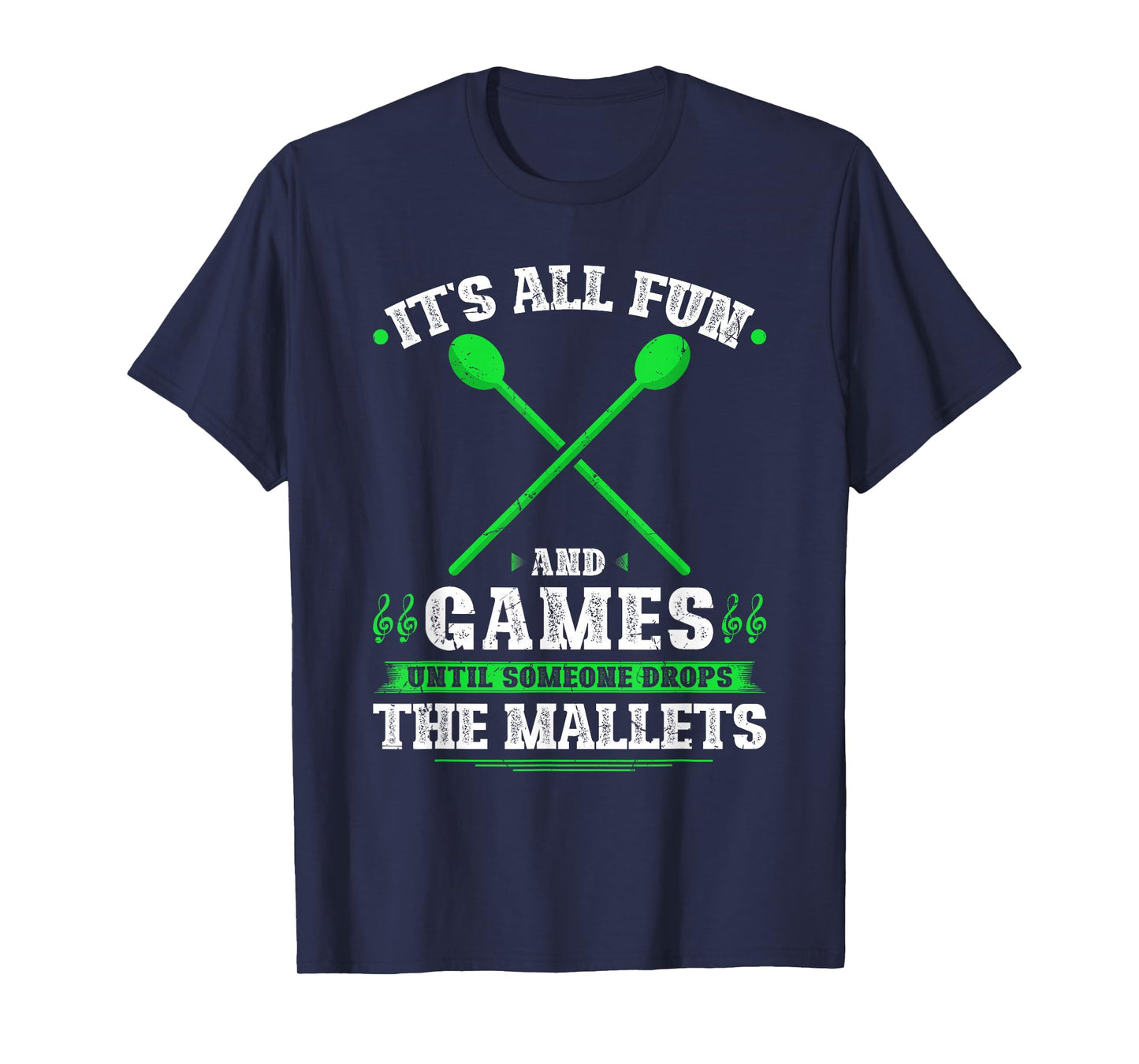 All Fun And Games Front Ensemble Marching Band Mallets Quote T-Shirt