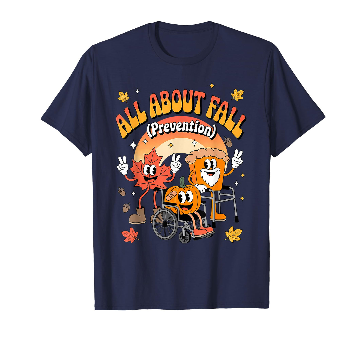 All About Fall Prevention Fall Nurse Healthcare Thanksgiving T-Shirt