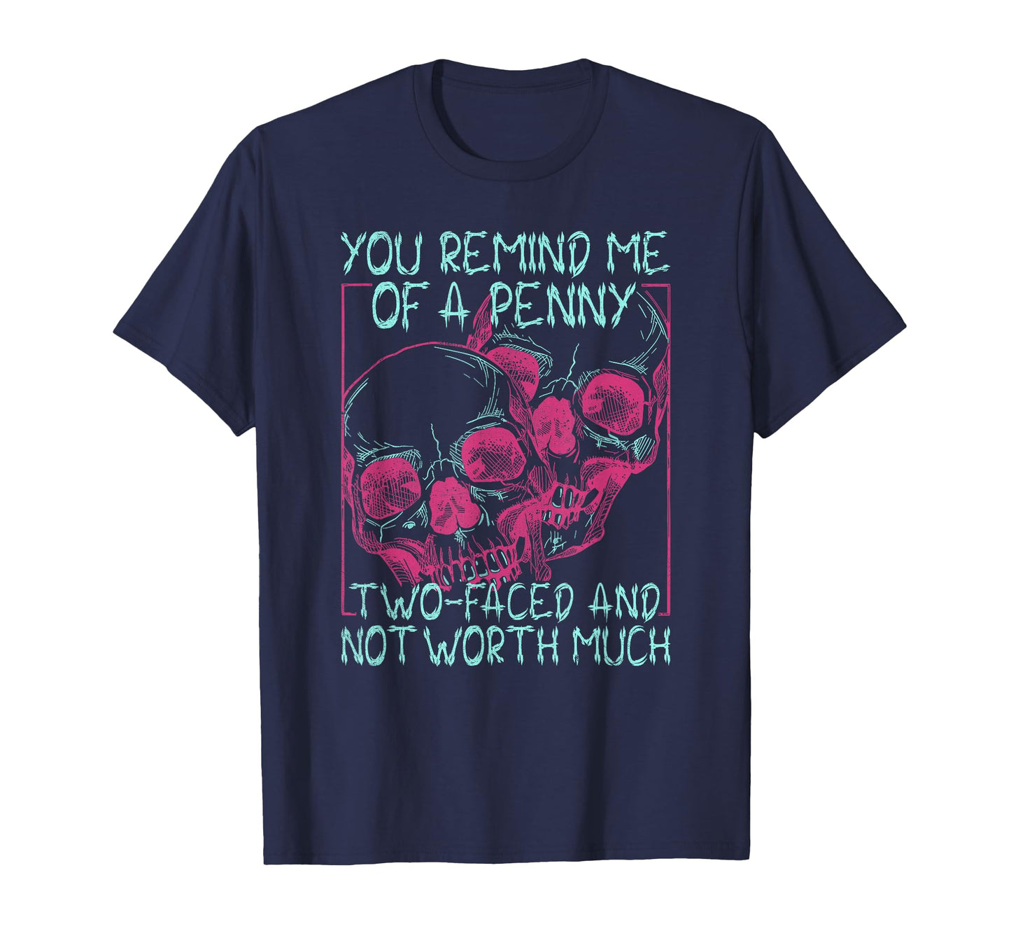 Skull You Remind Me of a Penny Happy Halloween Spooky Season T-Shirt