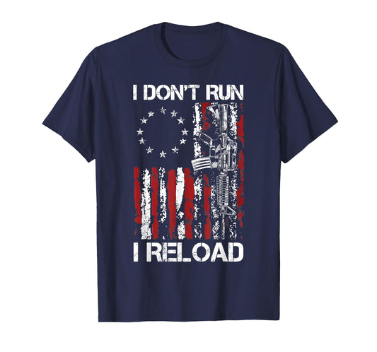 i don't run i reload funny gun US american flag T-Shirt