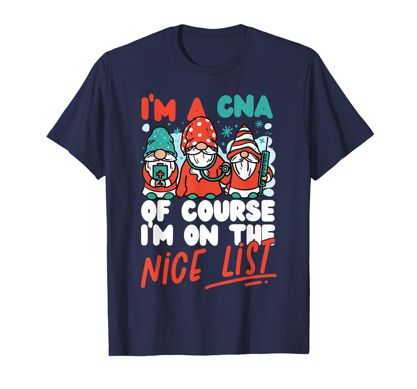 CNA Nurse Certified Nursing Assistant Christmas I'm A Cna Of T-Shirt