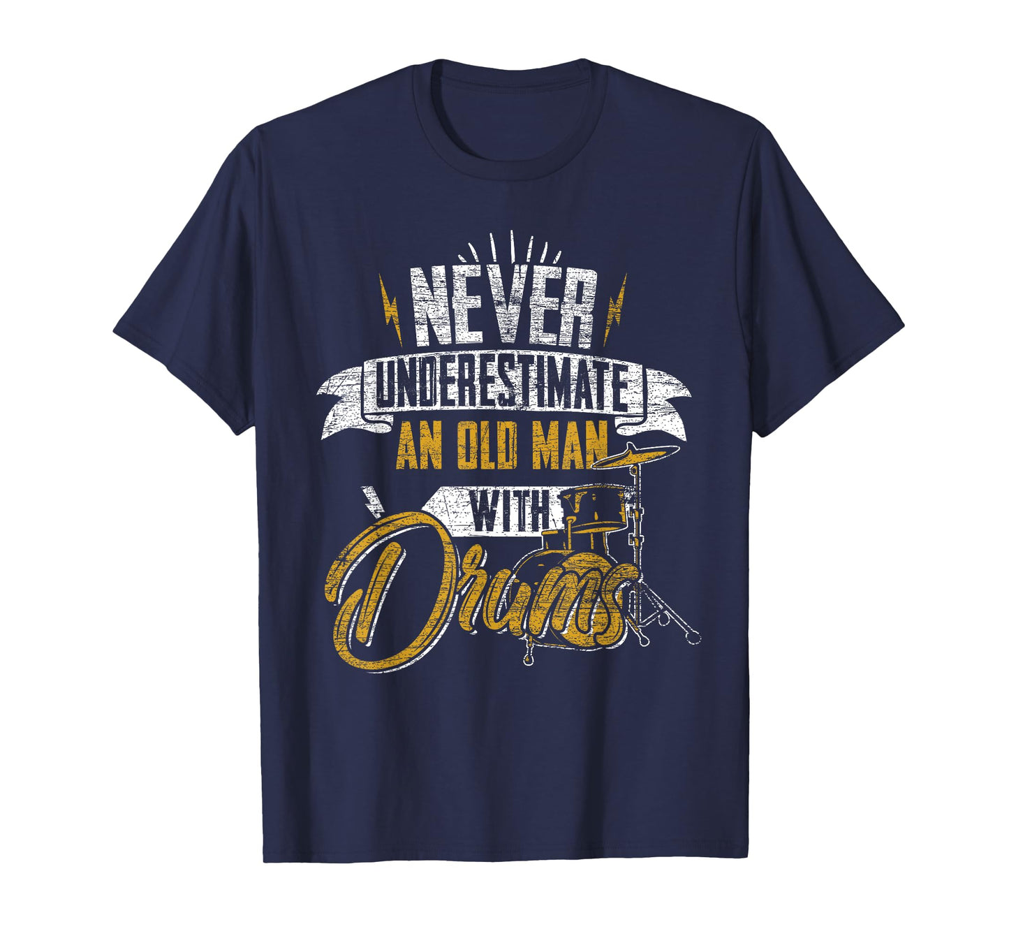 Drummer Never Underestimate An Old Man With Drums T-Shirt