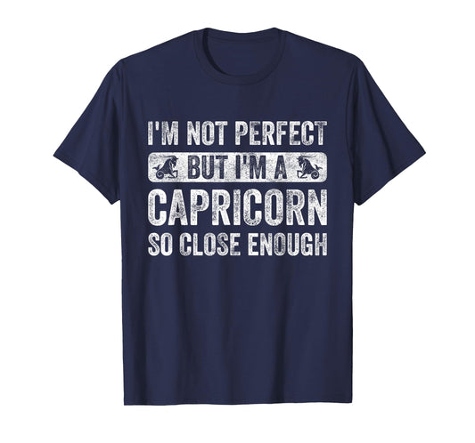 I'm Not Perfect But I'm a Capricorn Zodiac Sign Capricorn T-Shirt