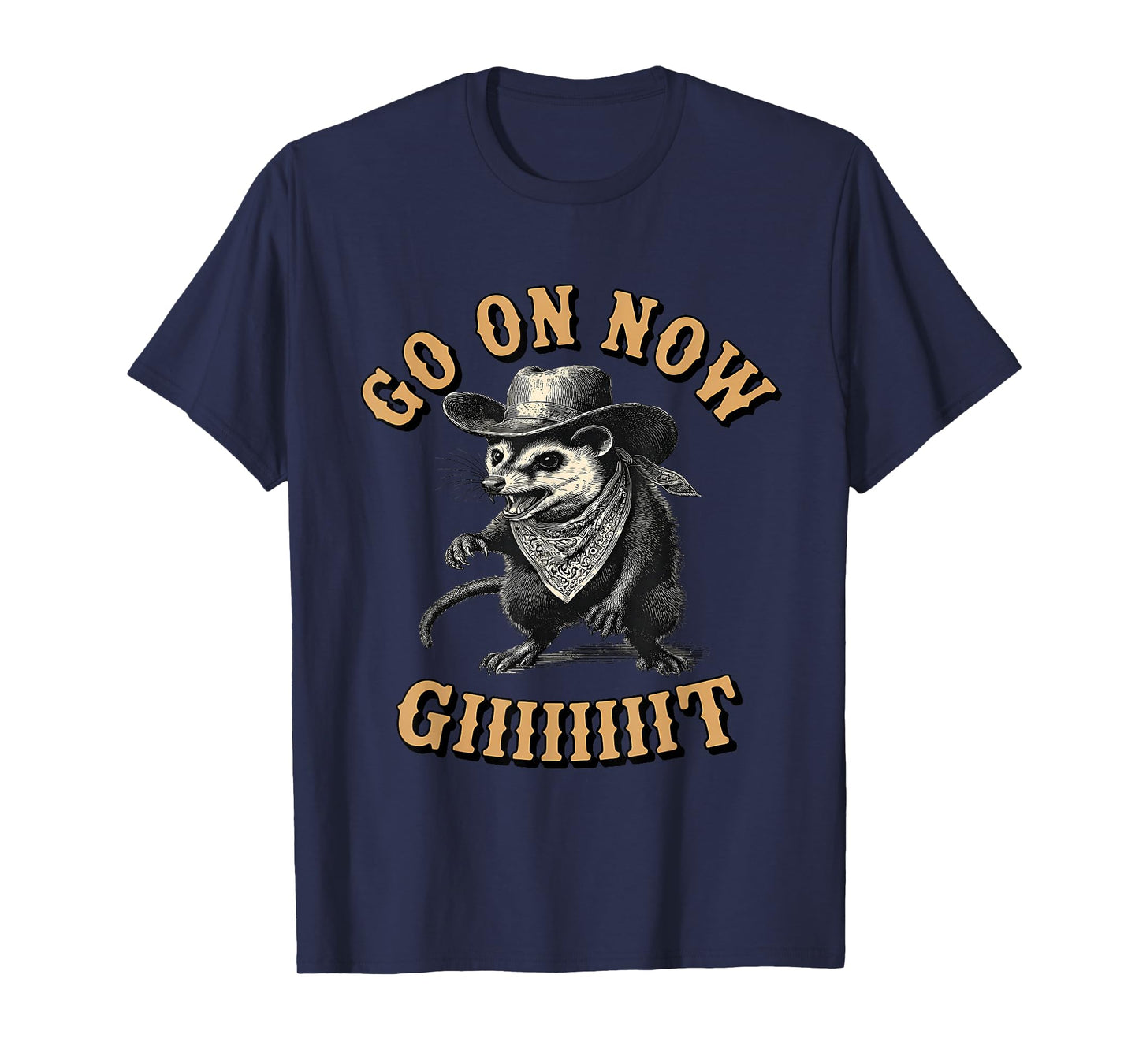 Cowboy Opossum Western Country Possum Go On Now Git T-Shirt