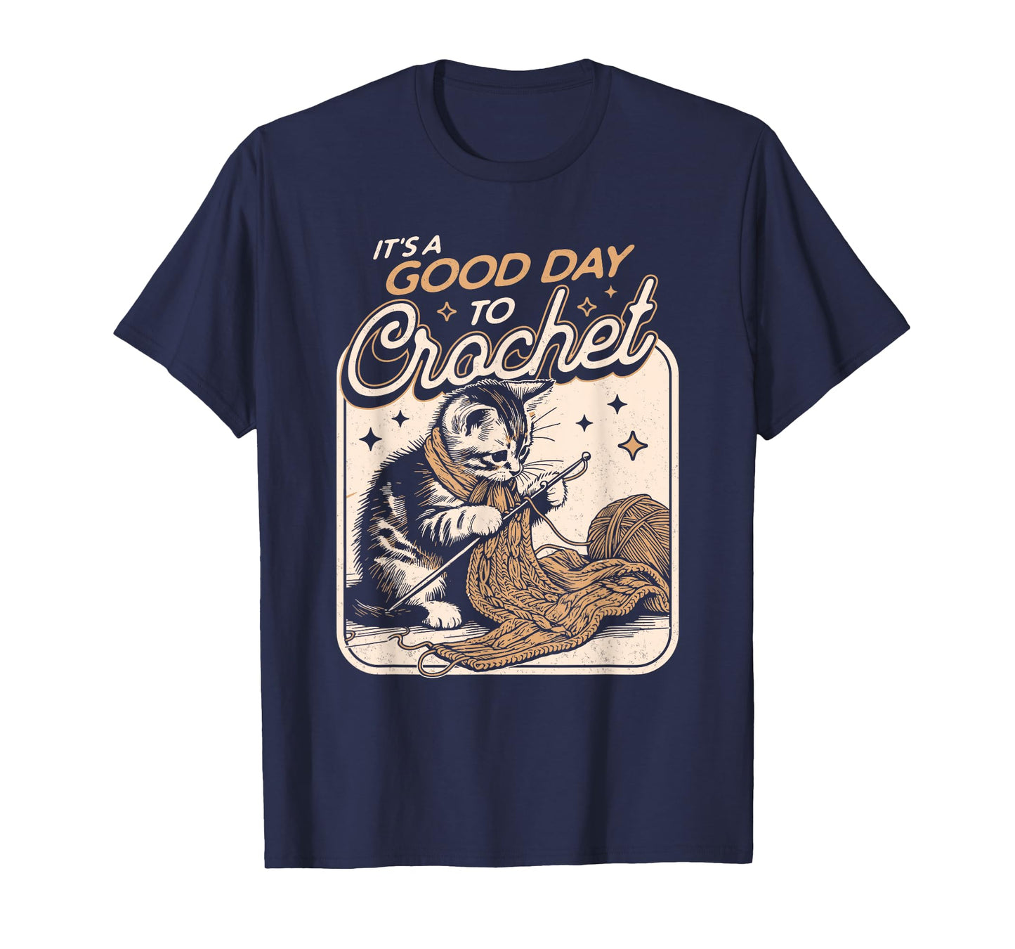 It's a Good Day to Crochet Cat - Crochet Lovers Crocheter Men Women T-Shirt