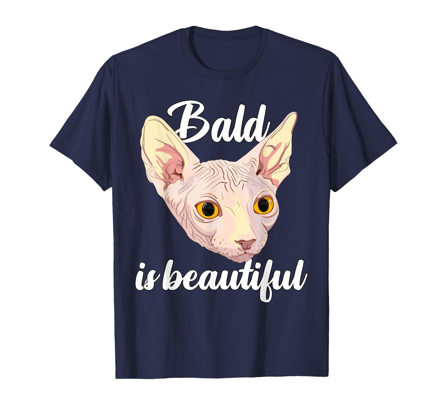 Bald Is Beautiful Funny Sphynx Cat Hairless Feline T-Shirt
