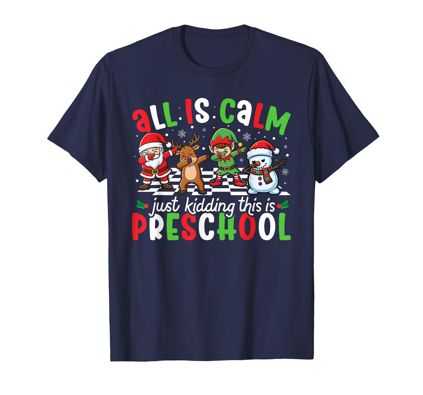 All is Calm Just Kidding This is Preschool Christmas Teacher T-Shirt