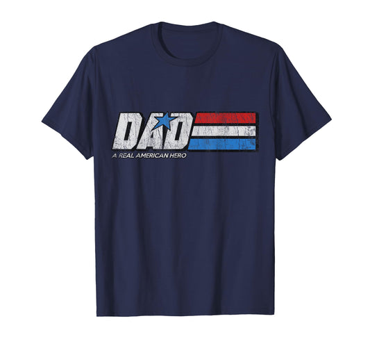 DAD A Real American Hero T-Shirt