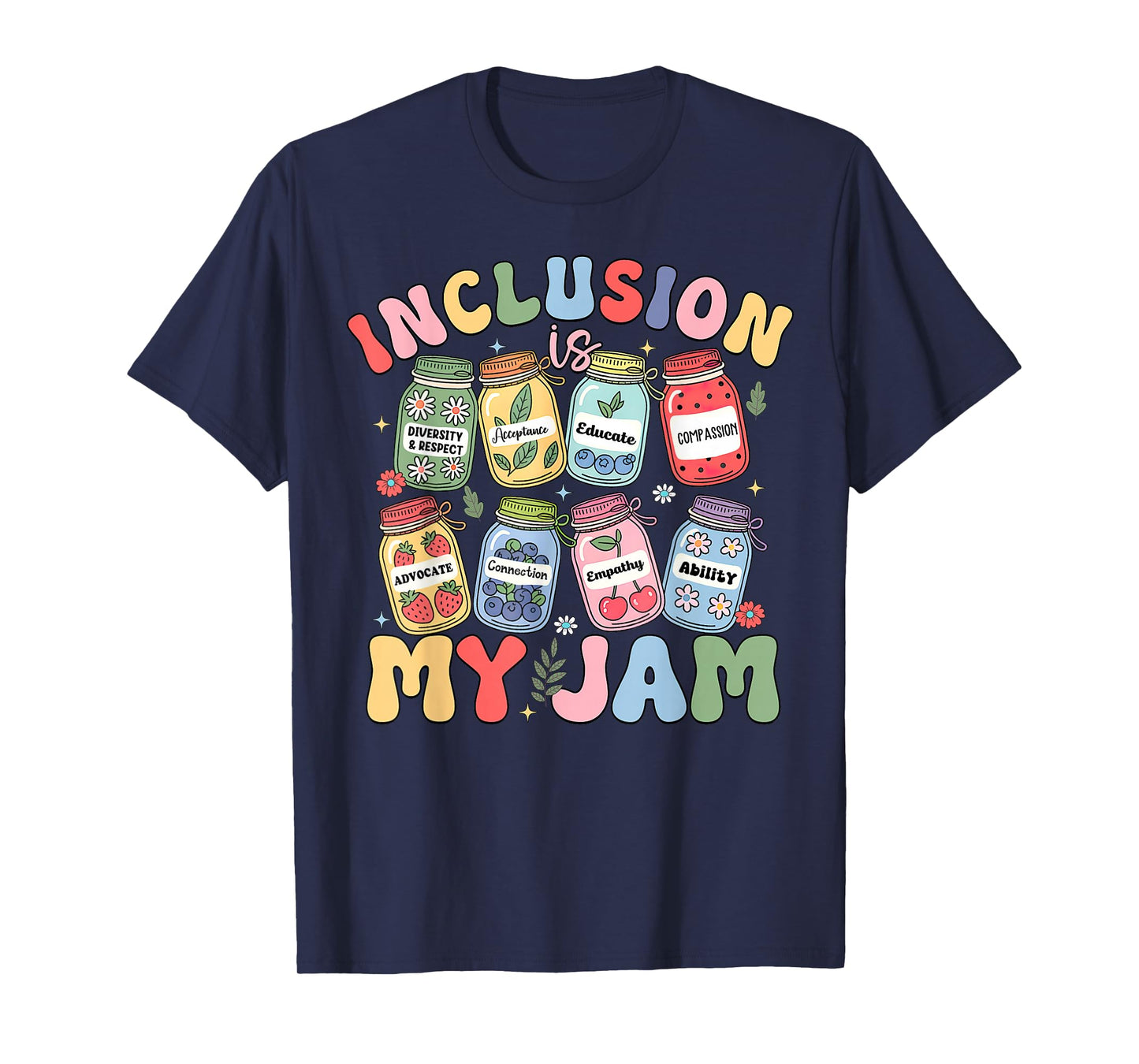 Inclusion Is My Jam SPED Teacher Special Education Life T-Shirt
