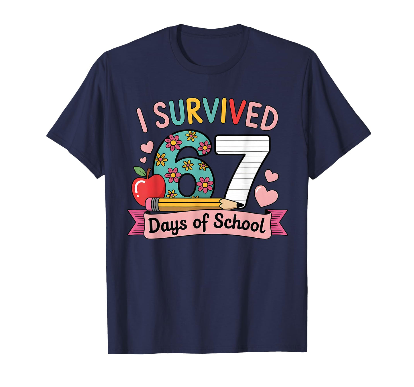 I Survived 67 Days of School Funny 67 Teachers Students Meme T-Shirt