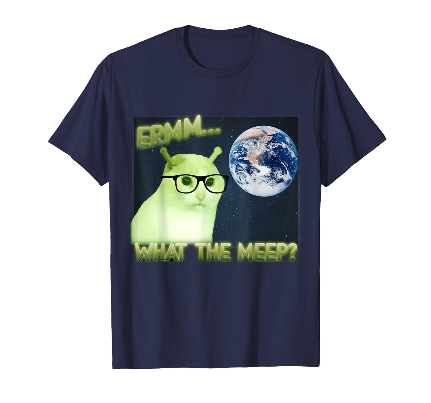 Erm What The Meep Cat & Cat FUNNY Earth T-Shirt