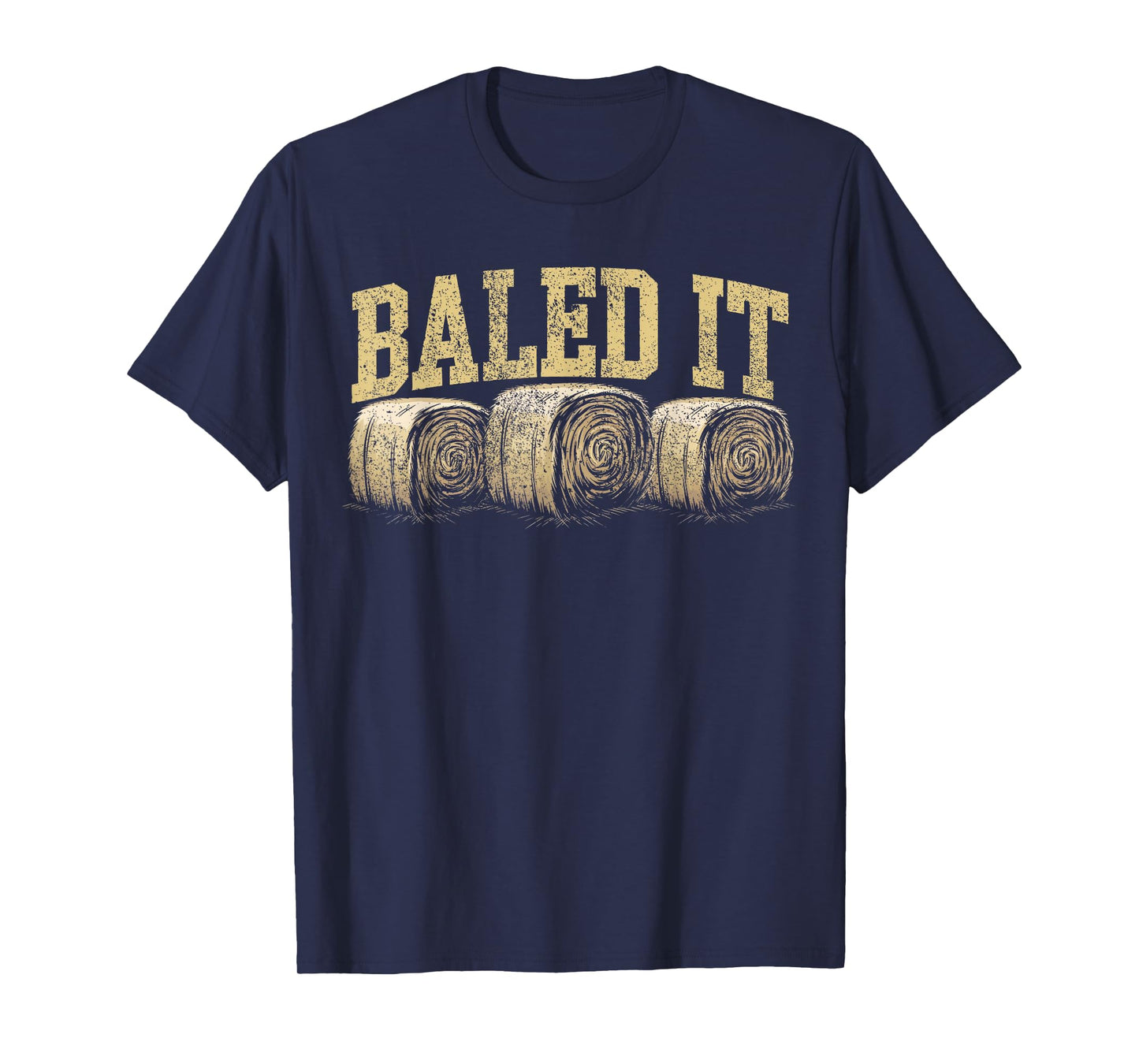 Baled It Hay Season Hay Farmer T-Shirt