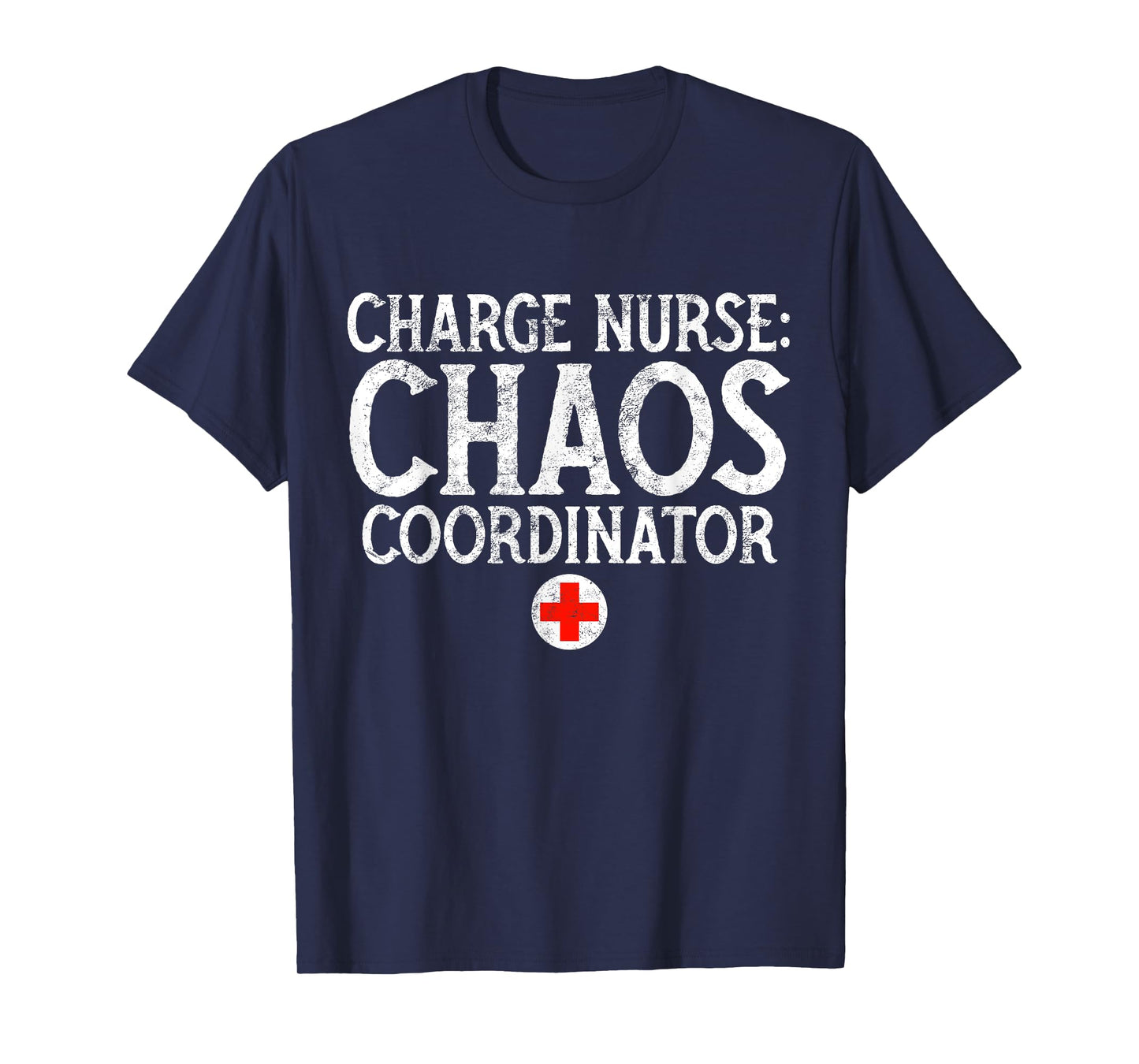 Charge Nurse Chaos Coordinator TShirt Funny RN Nurse Gift