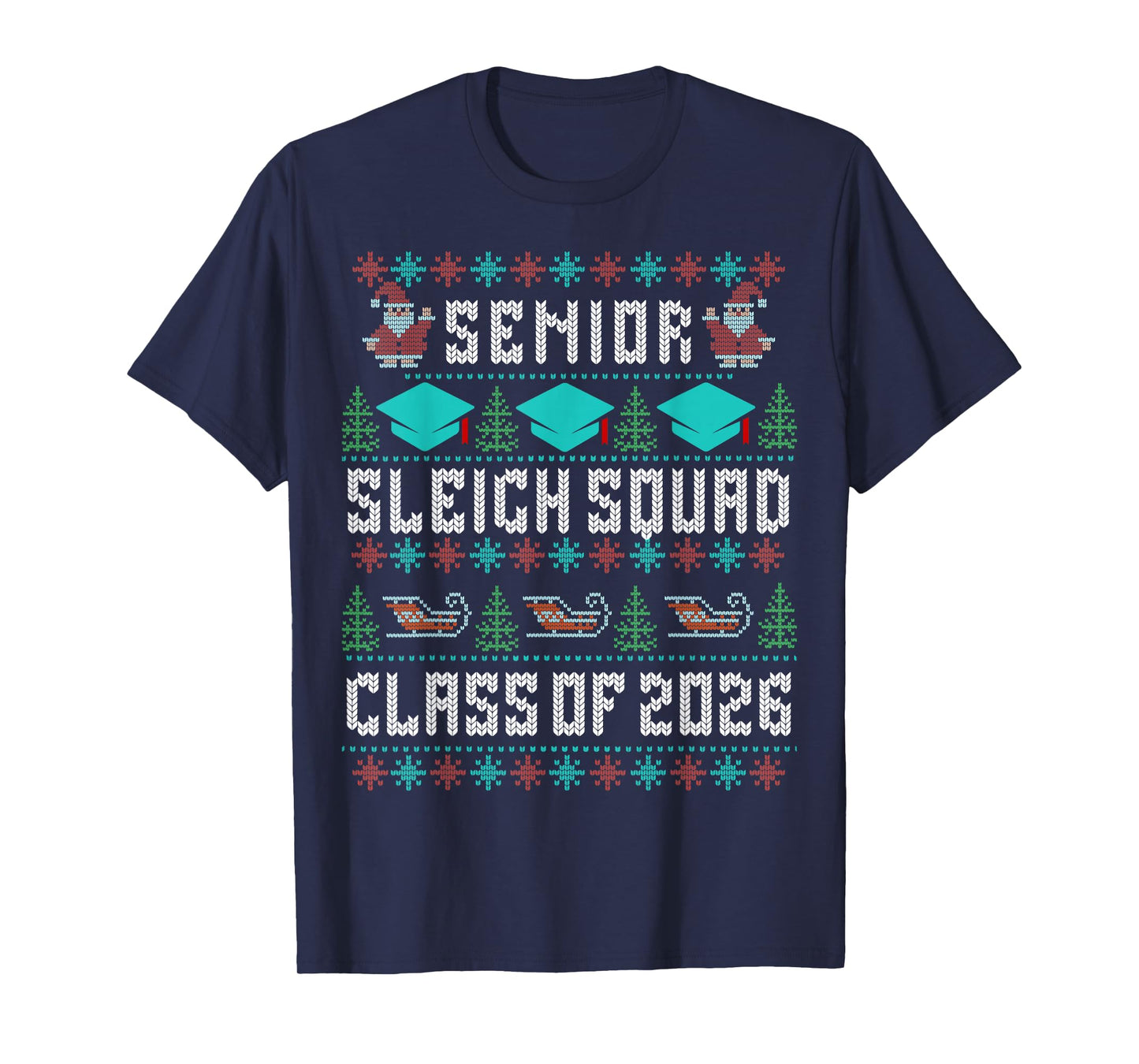 Senior Sleigh Squad Graduation Class of 2026 Ugly Christmas T-Shirt