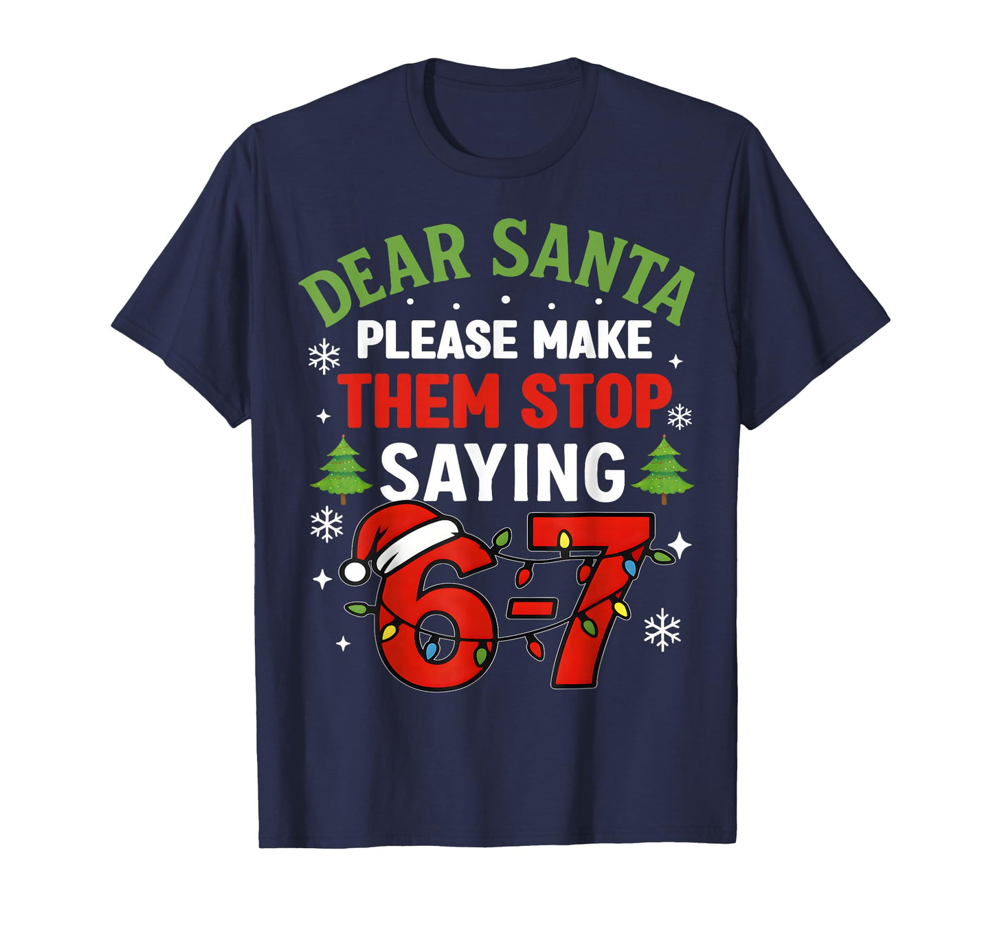Dear Santa Students 6-7 67 Six Seven Funny Christmas Teacher T-Shirt
