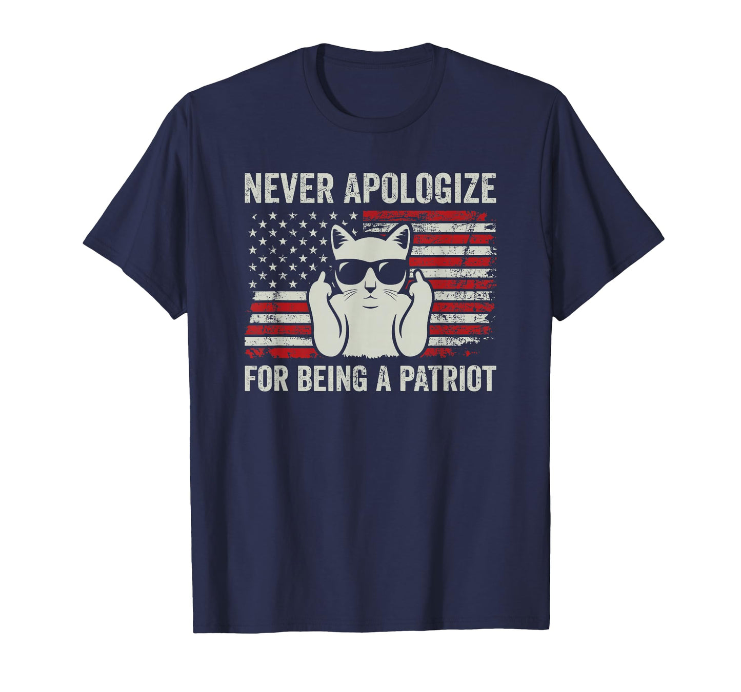 Never Apologize For Being a Patriot, Funny USA Patriotic Cat T-Shirt