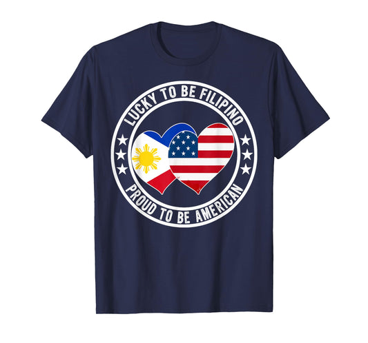 Lucky To Be Filipino Proud To Be American Funny Flag Graphic T-Shirt