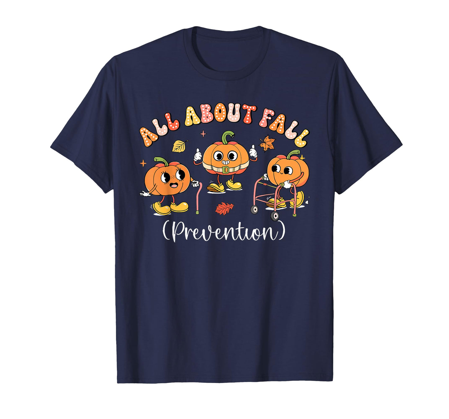 All About Fall Prevention Thanksgiving Autumn Nurse Therapy T-Shirt