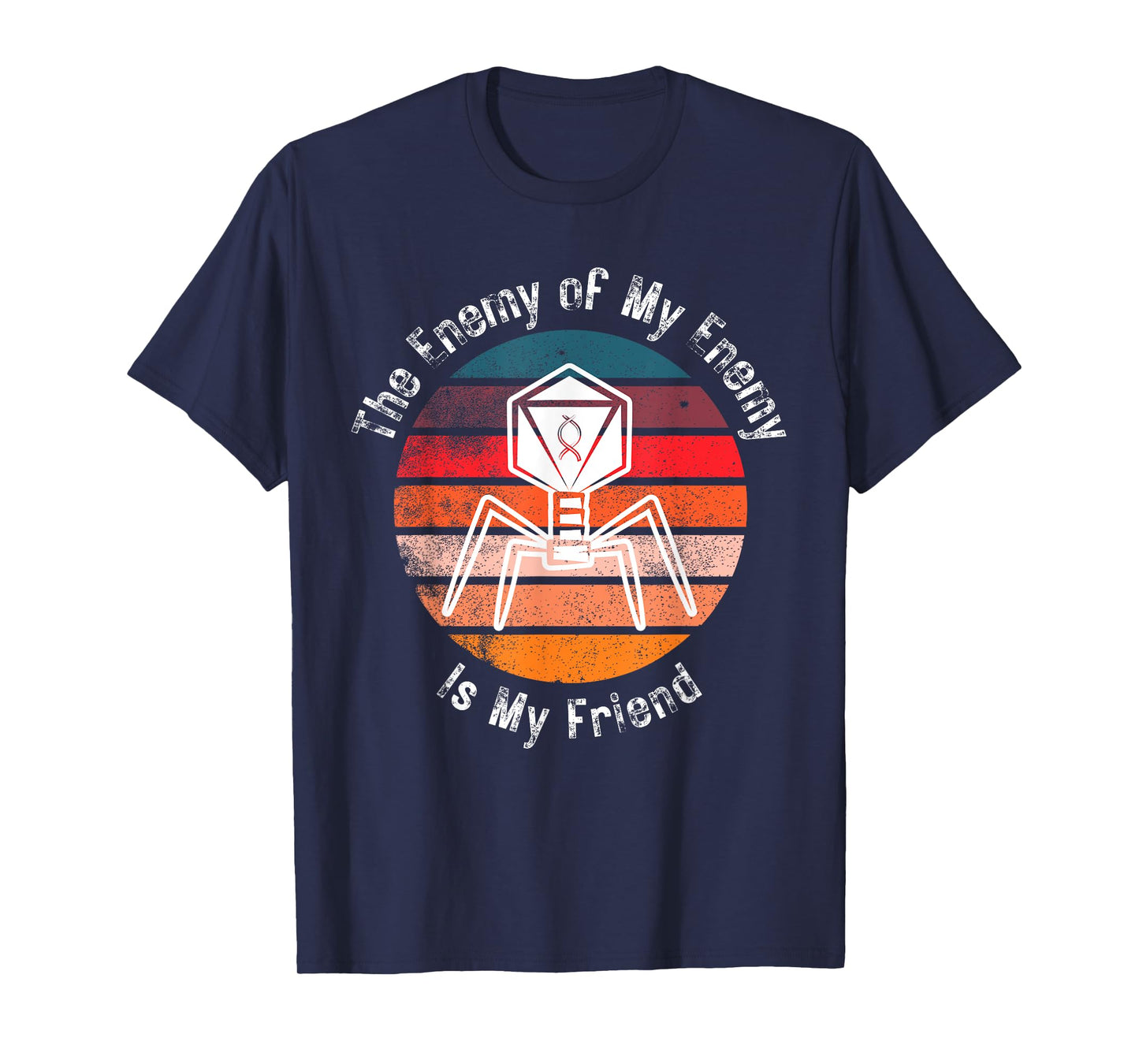 Bacteriophage The Enemy of My Enemy Is My Friend T-Shirt
