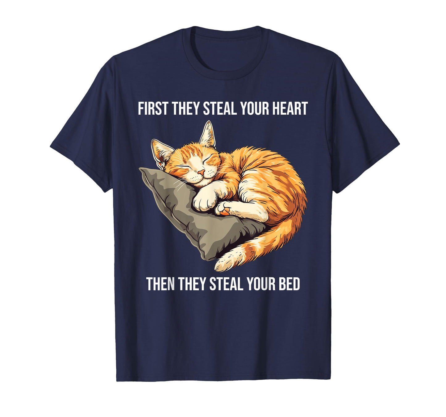 Funny Cat First They Steal Your Heart T-Shirt