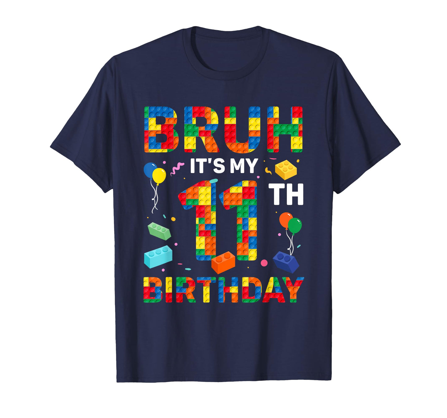Bruh It’s My 11th Birthday Building Block Boy Girl 11 Years T-Shirt