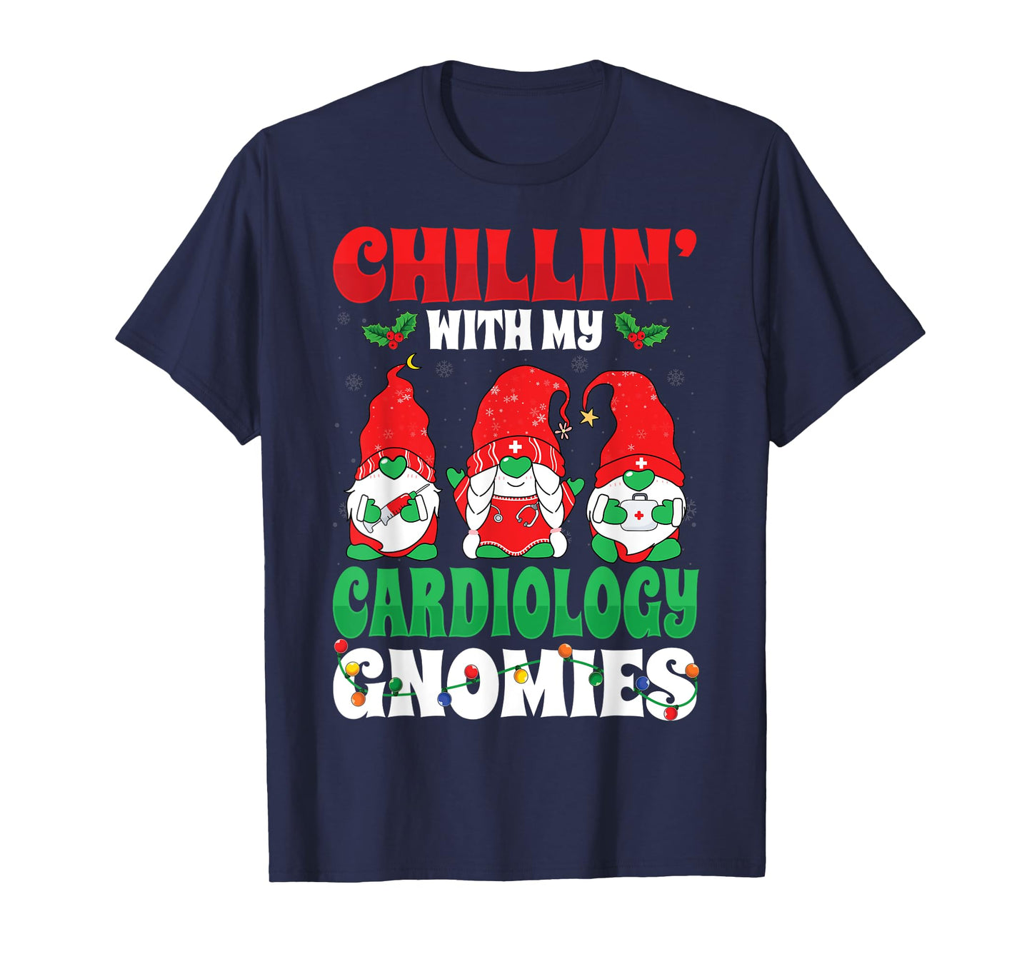 Chillin with My Cardiology Cardiac Nurse Christmas Gnomes T-Shirt