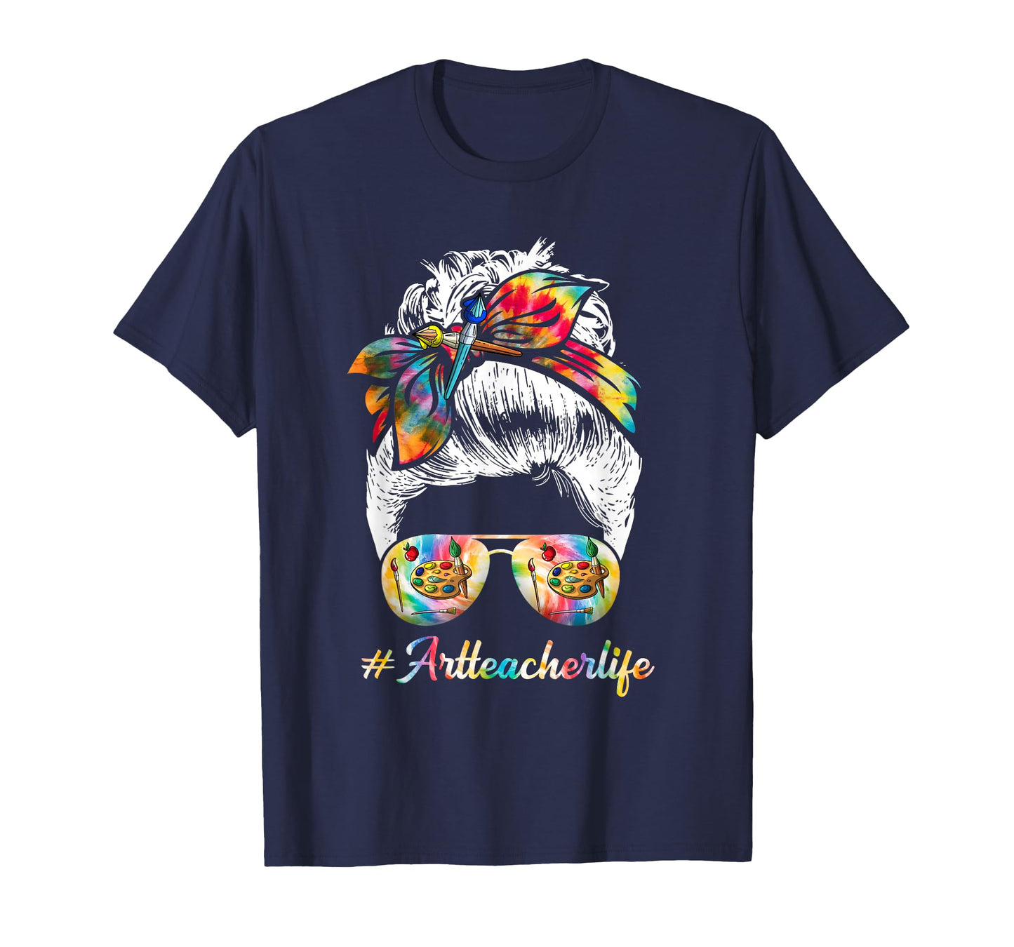 Art Teacher Life Messy Bun Back to School Art Teacher T-Shirt