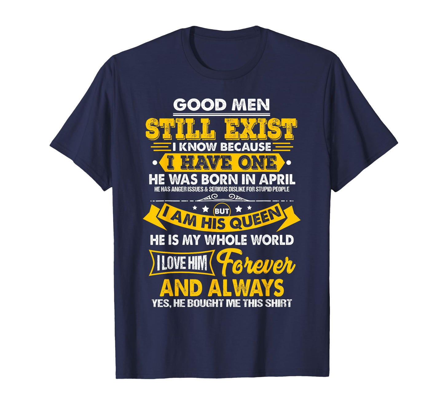 Good Men Still Exist Born In April Aries Taurus Birthday T-Shirt