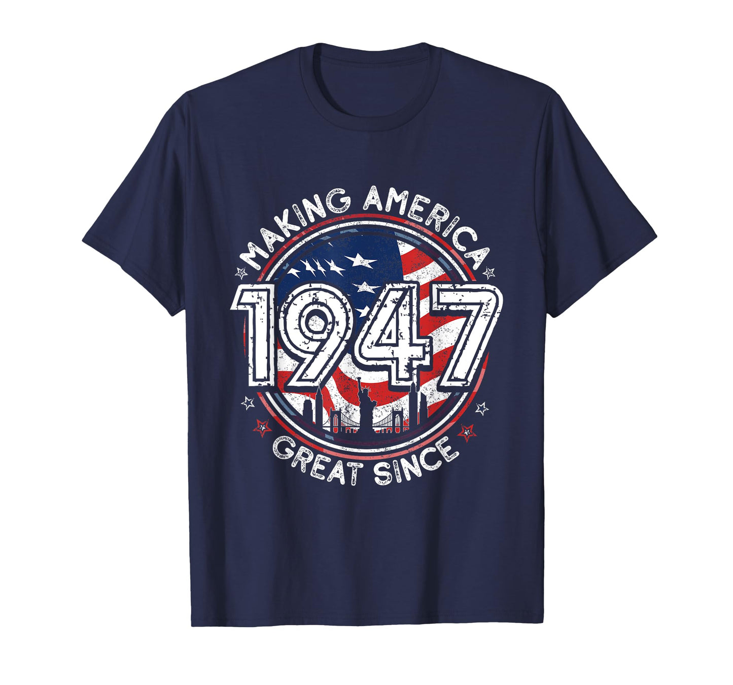 Making America Great Since 1947 American Flag Birthday T-Shirt