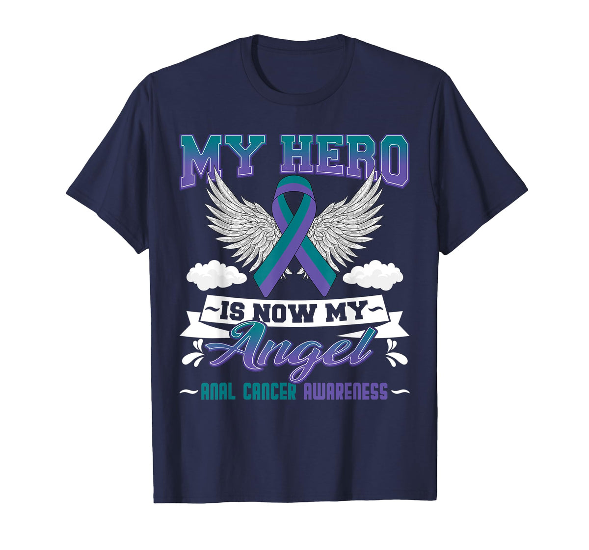 My Hero Is Now My Angel Anal Cancer Awareness Day Supporter T-Shirt
