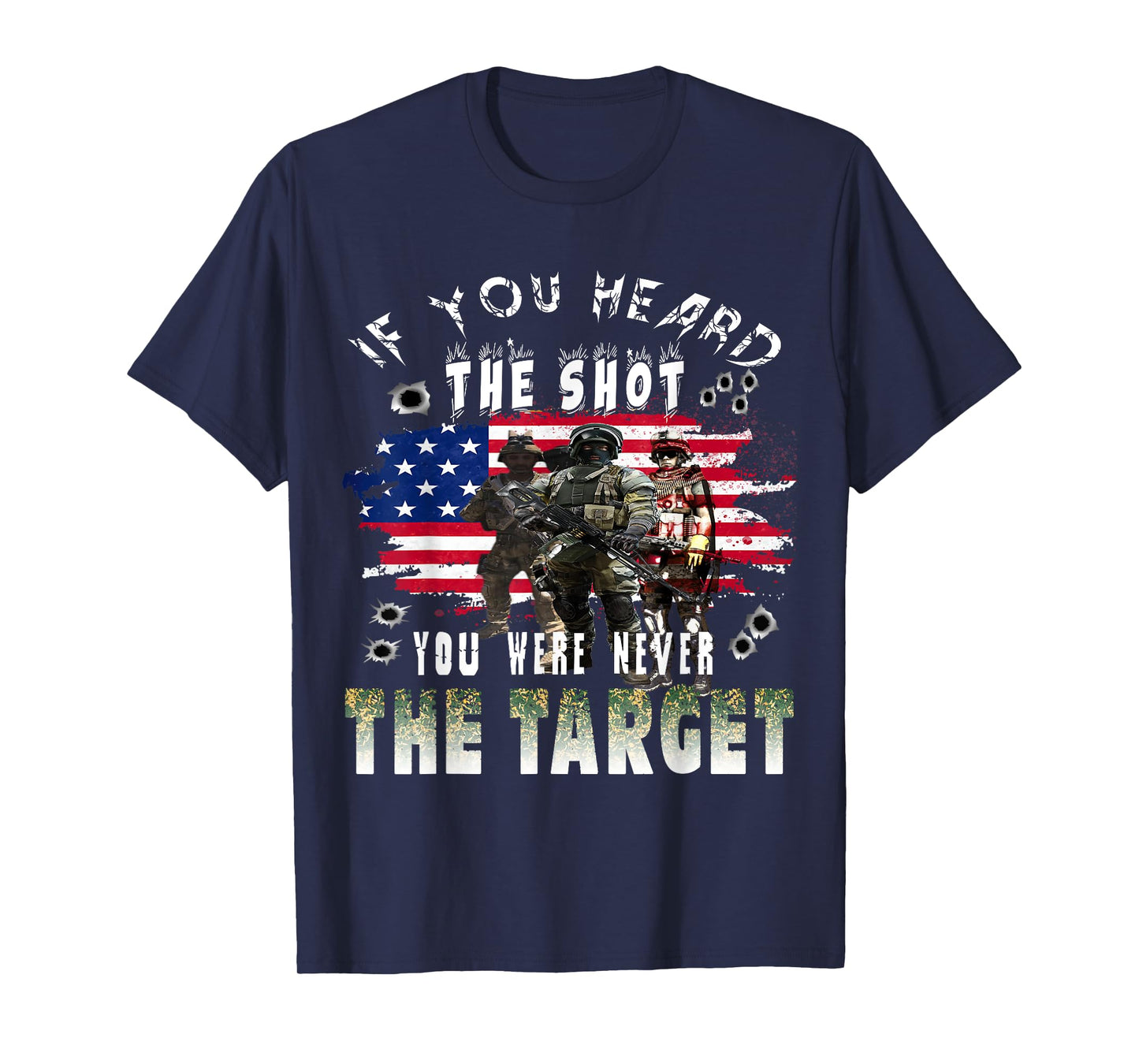 If you heard the shot you were never the target T-Shirt