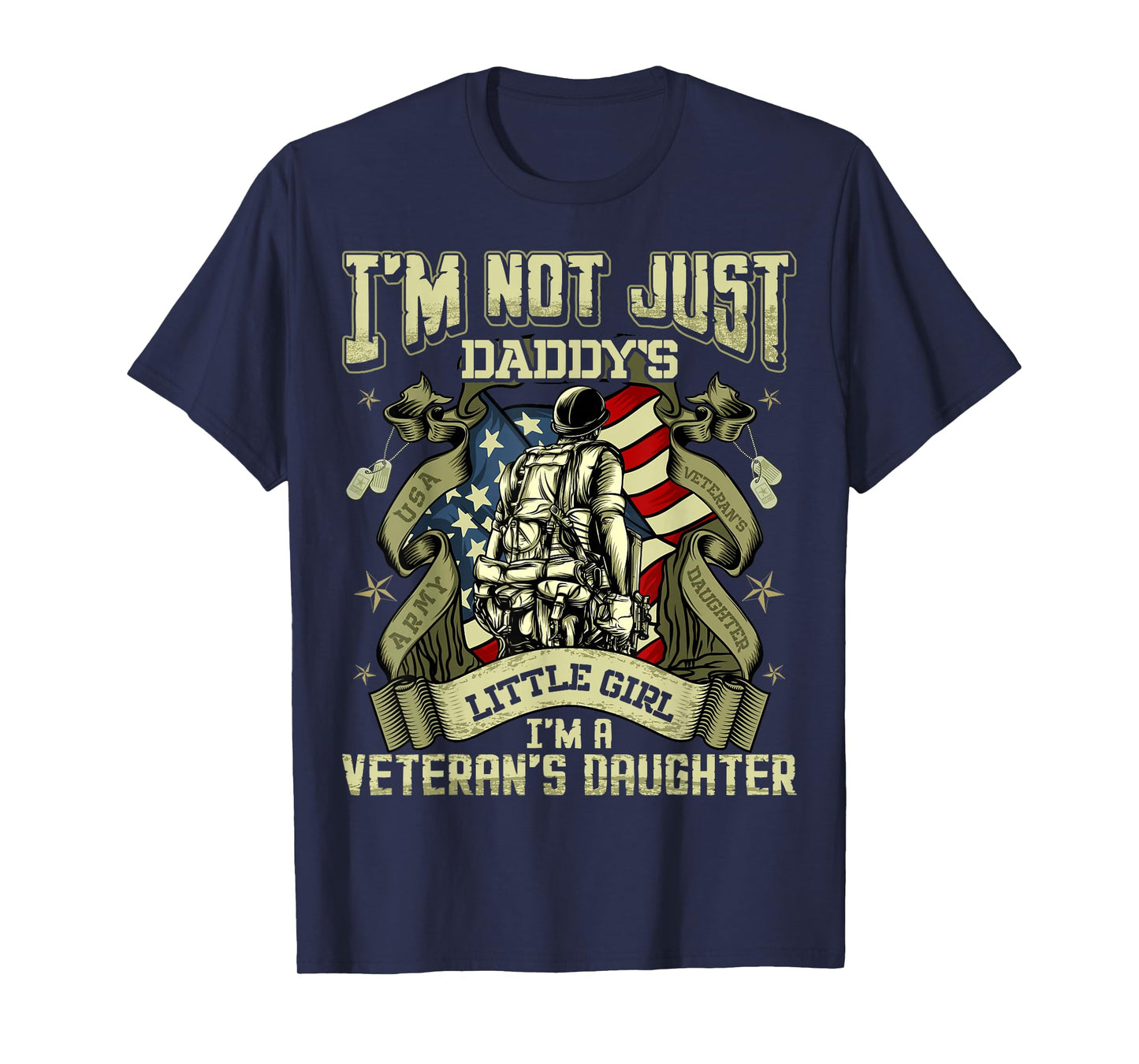 I'm Not Just a Daddy's Little Girl I'm a Veteran's Daughter T-Shirt Small