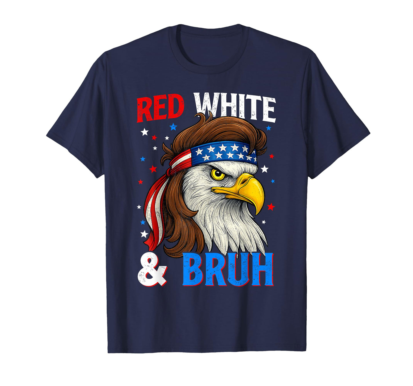 Patriotic Red White & Bruh America Eagle Mullet 4th of July T-Shirt