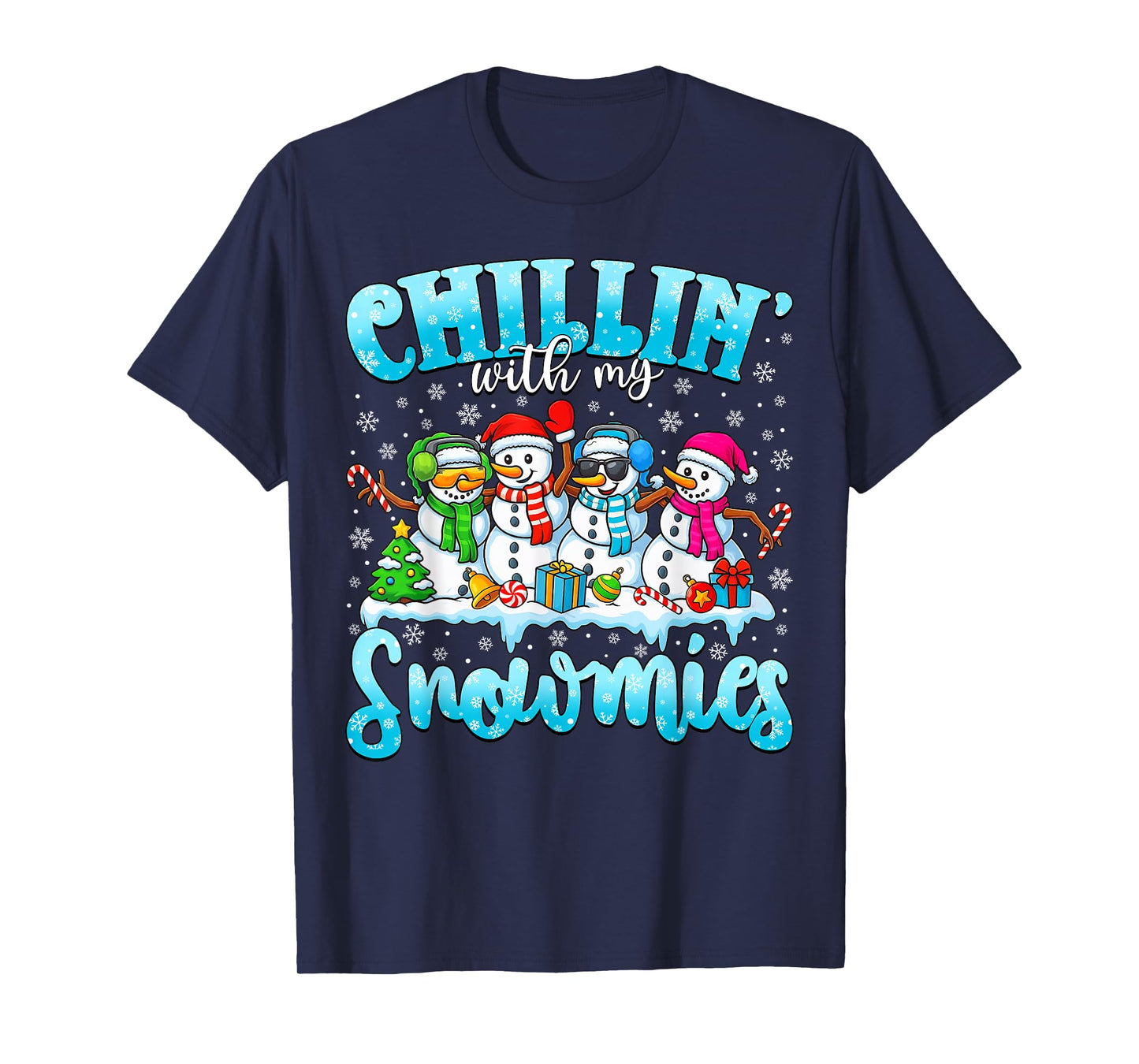 Chillin’ with My Snowmies Funny Christmas Snowman Women Kids T-Shirt