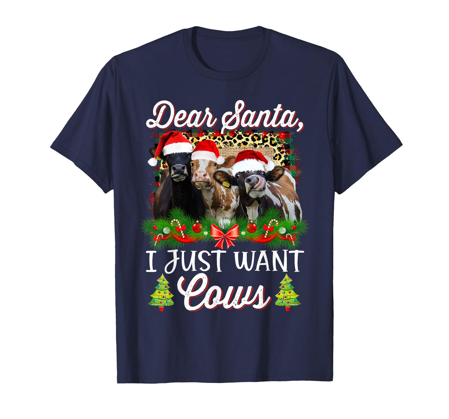 Cow Christmas Dear Santa I Just Want Cows Funny Bring Cows T-Shirt