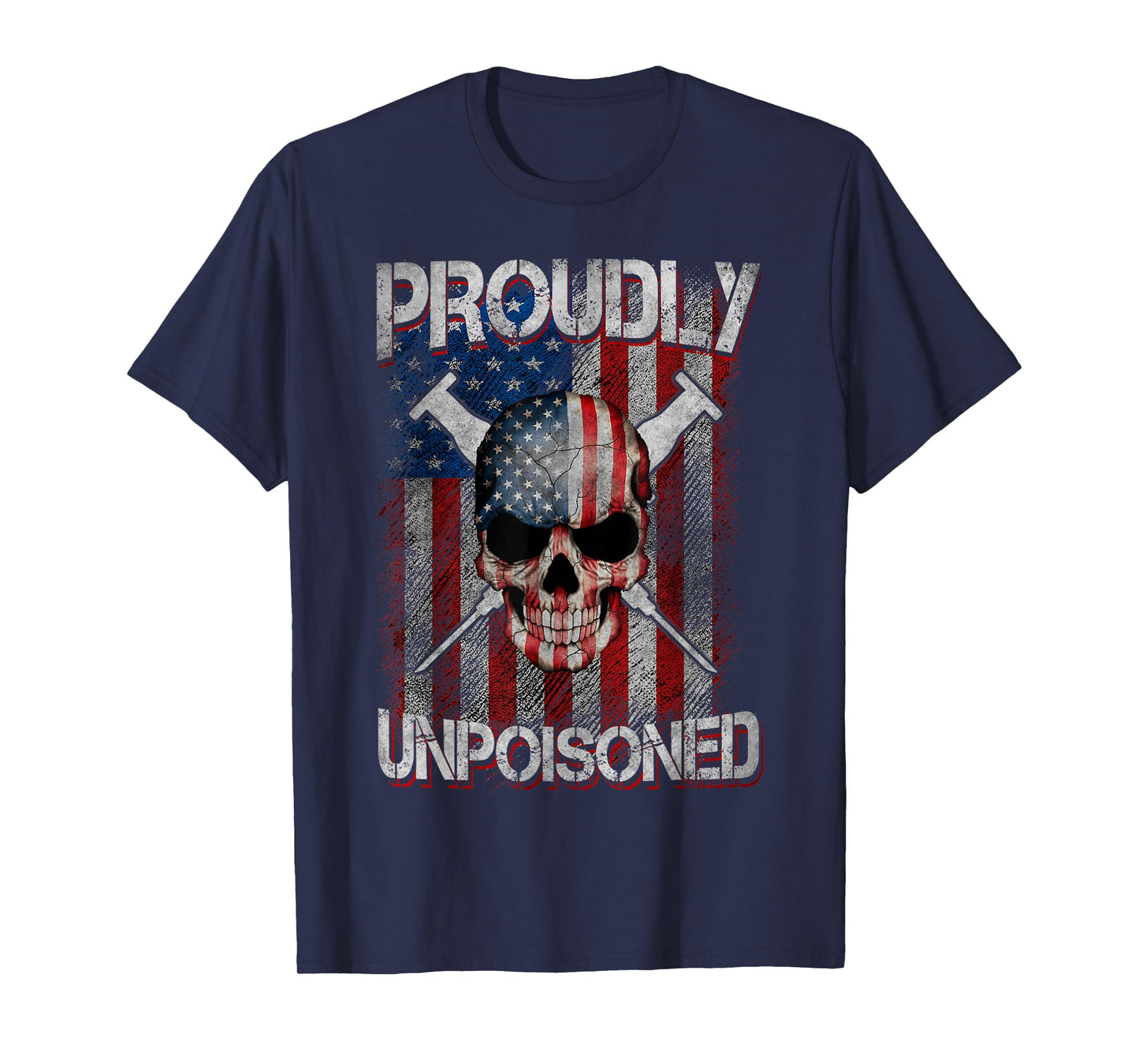 Proudly Unpoisoned, Skull Vaccinated USA Flag Outfits T-Shirt