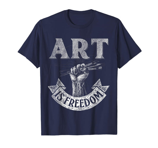 Art is Freedom great t shirt for artists who love to draw T-Shirt