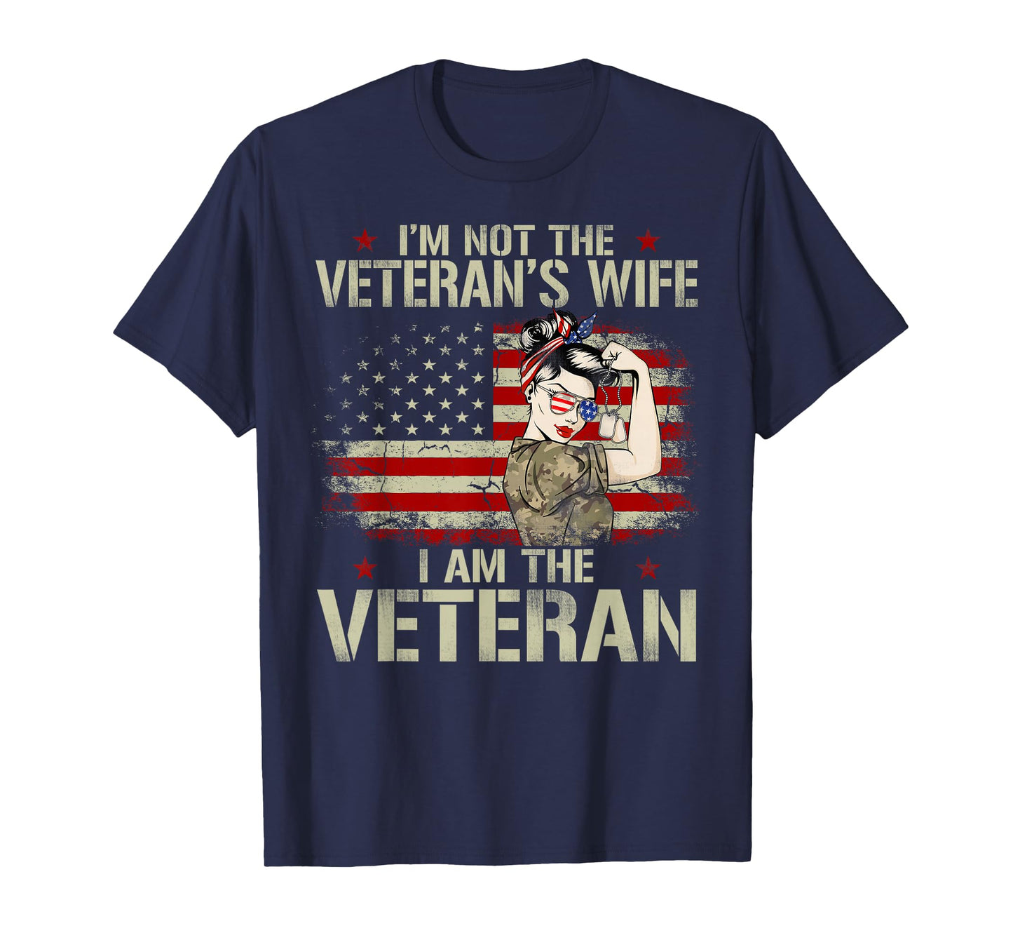 I'm not Veteran's Wife I'm Veteran American Flag Gift T-Shirt