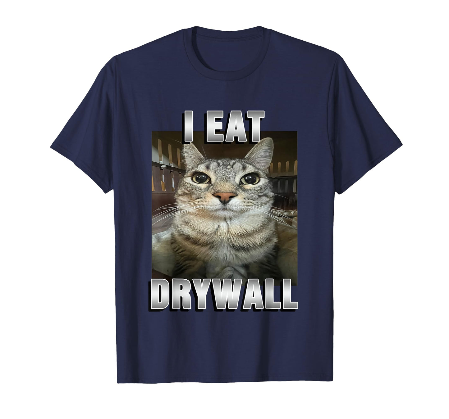 I Eat Drywall Cat Funny T-Shirt