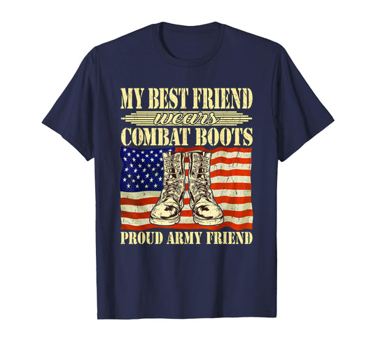 My Best Friend Wears Combat Boots Proud Army Friend Buddy T-Shirt