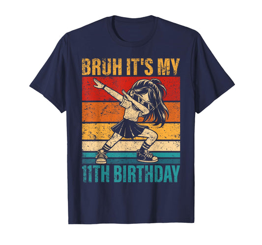 11 Year Old Birthday Dabbing Girl Bruh It's My 11th Birthday T-Shirt