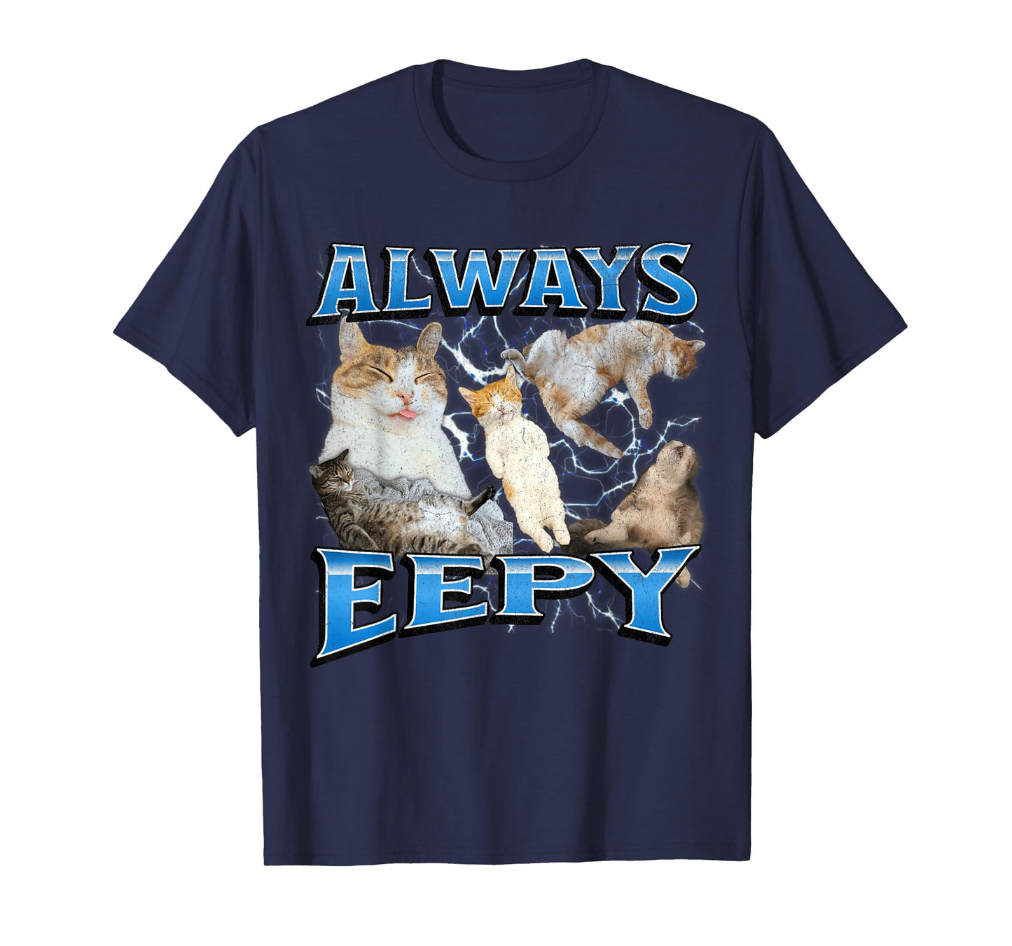 Always Eepy Funny Cat Meme Bootleg Graphic T-Shirt